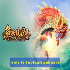 vive le football apkpure